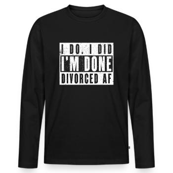 I Do. I Did. I'm Done. Divorced AF - Men's Premium Organic Long Sleeve Shirt - black - Front - Nico (187cm)