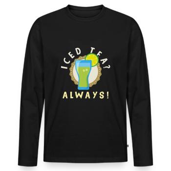 Iced Tea? Always! Eistee - immer - Männer Premium Bio Langarmshirt - Schwarz - Vorne - Nico (187cm)