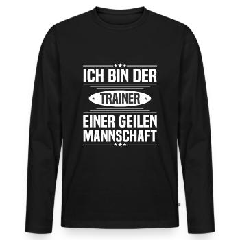 Ich bin der Trainer einer geilen Mannschaft - Männer Premium Bio Langarmshirt - Schwarz - Vorne - Nico (187cm)