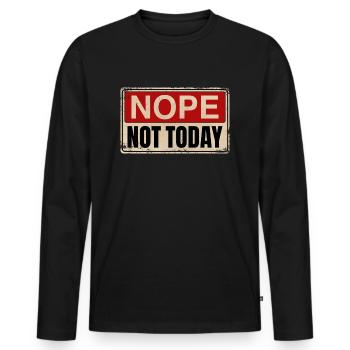 Nope Not Today | Dicton drôle, drôle - T-shirt manches longues Premium bio Homme - noir - Devant - Nico (187cm)