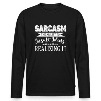 Sarcasme : la capacité d’insulter les idiots sans être drôle - T-shirt manches longues Premium bio Homme - noir - Devant - Nico (187cm)