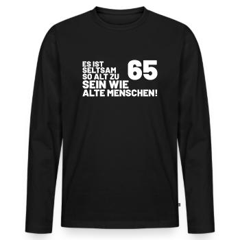 65. Geburtstag Spruch - Es ist seltsam so alt - Männer Premium Bio Langarmshirt - Schwarz - Vorne - Nico (187cm)