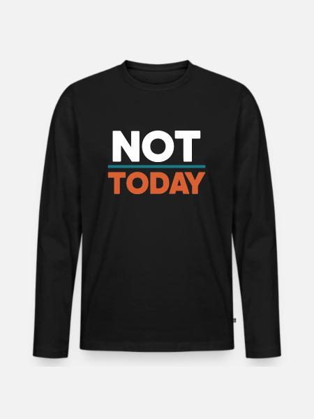 Not Today - T-shirt manches longues Premium bio Homme - noir