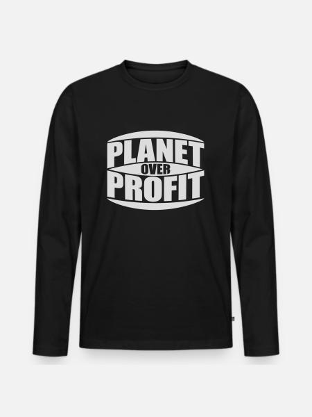 planet over profit quote - Men's Premium Organic Long Sleeve Shirt - black