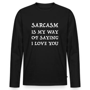 Sarkasmus | Liebe, lustige Sprüche - Männer Premium Bio Langarmshirt - Schwarz - Vorne - Nico (187cm)