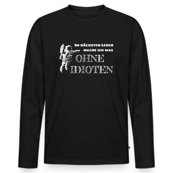 Dans la prochaine vie sans idiots - T-shirt manches longues Premium bio Homme - noir - Devant - Nico (187cm)