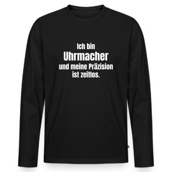 I am a watchmaker, my precision is timeless. - Men's Premium Organic Long Sleeve Shirt - black - Front - Nico (187cm)