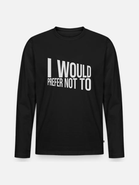 I prefer not to - Men's Premium Organic Long Sleeve Shirt - black