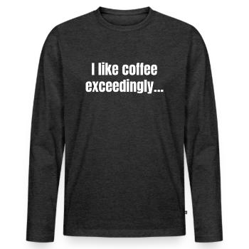 J’aime énormément le café - Citations amusantes sur le café - T-shirt manches longues Premium bio Homme - anthracite chiné - Devant - Nico (187cm)