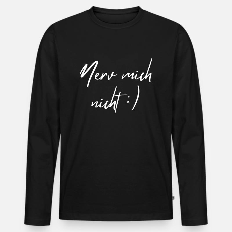 Nerv mich nicht - Männer Premium Bio Langarmshirt - Schwarz