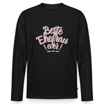 The best wife ever! Favorite Woman Saying - Men's Premium Organic Long Sleeve Shirt - black - Front - Nico (187cm)