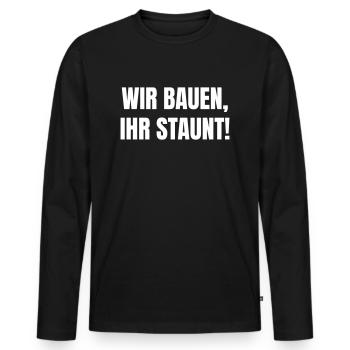 Wir bauen, Ihr Staunt! - Männer Premium Bio Langarmshirt - Schwarz - Vorne - Nico (187cm)