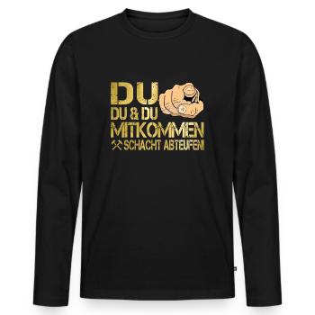 Du, Du & Du... Mitkommen, Schacht abteufen! - Männer Premium Bio Langarmshirt - Schwarz - Vorne - Nico (187cm)
