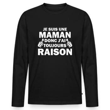 je suis une maman donc j ai raison - T-shirt manches longues Premium bio Homme - noir - Devant - Nico (187cm)