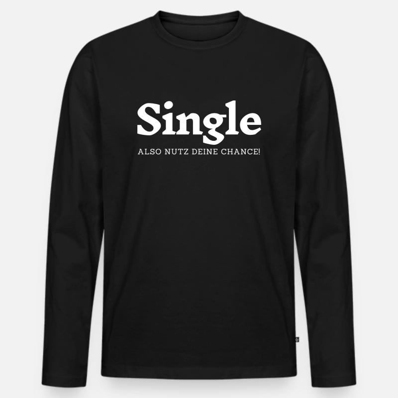 Single - Also nutz deine Chance! - Männer Premium Bio Langarmshirt - Schwarz