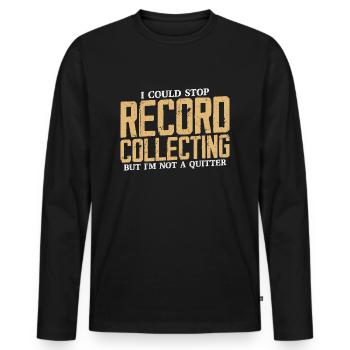 I Could Stop Record Collecting But I'm Not A Quitt - Männer Premium Bio Langarmshirt - Schwarz - Vorne - Nico (187cm)