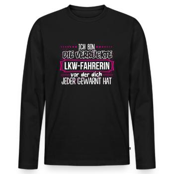 LKW-FAHRERIN - Verrückt - Männer Premium Bio Langarmshirt - Schwarz - Vorne - Nico (187cm)