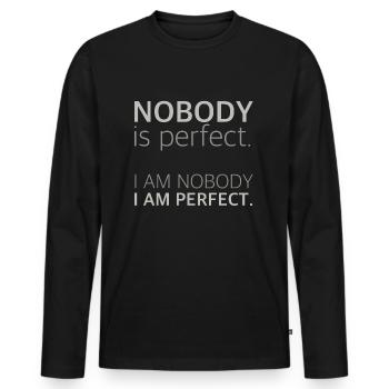 No one is perfect | funny sayings, sarcasm - Men's Premium Organic Long Sleeve Shirt - black - Front - Nico (187cm)