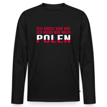 Ich muss gar nix ich muss nur nach Polen - Männer Premium Bio Langarmshirt - Schwarz - Vorne - Nico (187cm)