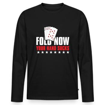 Poker: Fold Now Your Hand Sucks - Männer Premium Bio Langarmshirt - Schwarz - Vorne - Nico (187cm)