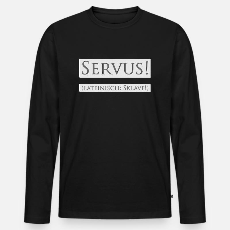 SERVUS! (lateinisch: Sklave!) - Männer Premium Bio Langarmshirt - Schwarz