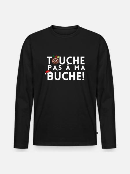 TOUCHE PAS A MA BUCHE - T-shirt manches longues Premium bio Homme - noir