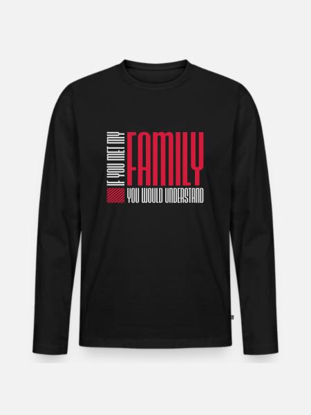 you would understand quote - Men's Premium Organic Long Sleeve Shirt - black
