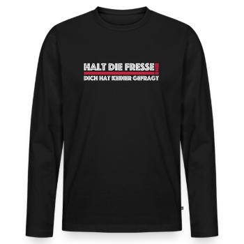 Halt die Fresse, dich hat keiner gefragt | Comedy - Männer Premium Bio Langarmshirt - Schwarz - Vorne - Nico (187cm)