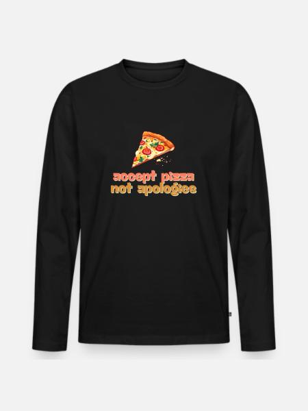 accept pizza not apologies - Männer Premium Bio Langarmshirt - Schwarz