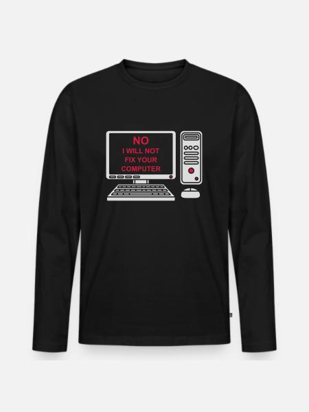 not fix your computer - Men's Premium Organic Long Sleeve Shirt - black
