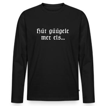 Hüt güügele mer eis | Bier, Schweiz, saufen, Party - Männer Premium Bio Langarmshirt - Schwarz - Vorne - Nico (187cm)