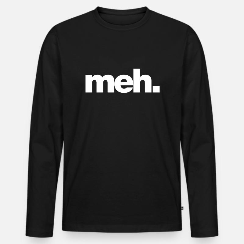 meh - Men's Premium Organic Long Sleeve Shirt - black