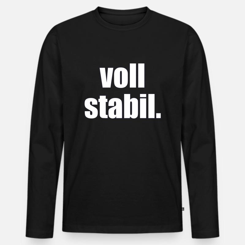 voll stabil. - Sprüche - Geschenk - Männer Premium Bio Langarmshirt - Schwarz