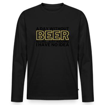 Beer Funny A Day Without Beer - Männer Premium Bio Langarmshirt - Schwarz - Vorne - Nico (187cm)