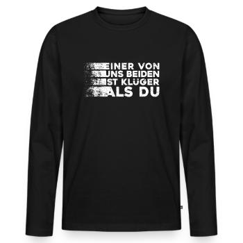 Einer Von Uns Beiden Ist Klüger Als Du - Männer Premium Bio Langarmshirt - Schwarz - Vorne - Nico (187cm)