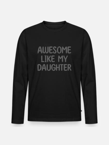 AWESOME LIKE MY DAUGHTER - Gave Mother Father - Premium økologisk langærmet T-shirt til mænd - sort