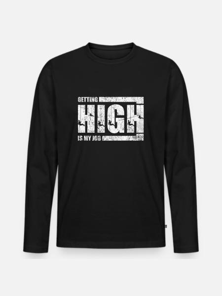 Getting High Is My Job - Men's Premium Organic Long Sleeve Shirt - black