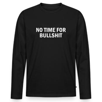 Pas de temps pour les conneries - Keine Zeit für Blödsinn - T-shirt manches longues Premium bio Homme - noir - Devant - Nico (187cm)