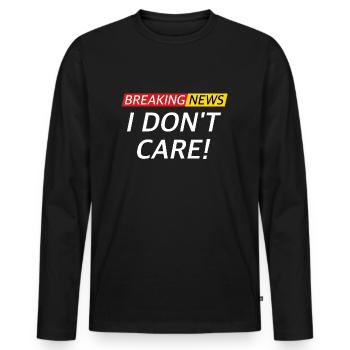I don't care, Nachrichten lustige Sprüche - Männer Premium Bio Langarmshirt - Schwarz - Vorne - Nico (187cm)