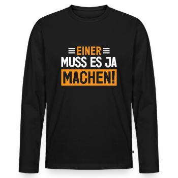 Einer muss es ja machen! - Männer Premium Bio Langarmshirt - Schwarz - Vorne - Nico (187cm)