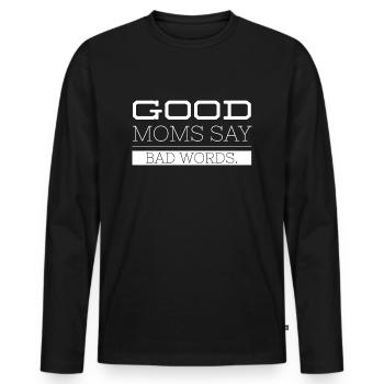 Gute Mütter sagen schlechte Worte - Männer Premium Bio Langarmshirt - Schwarz - Vorne - Nico (187cm)