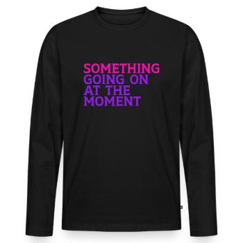 Quelque chose se passe en ce moment - T-shirt manches longues Premium bio Homme - noir - Devant - Nico (187cm)