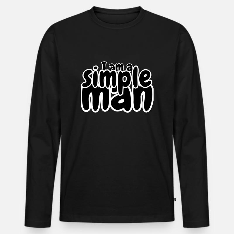 I am a simple man - Männer Premium Bio Langarmshirt - Schwarz