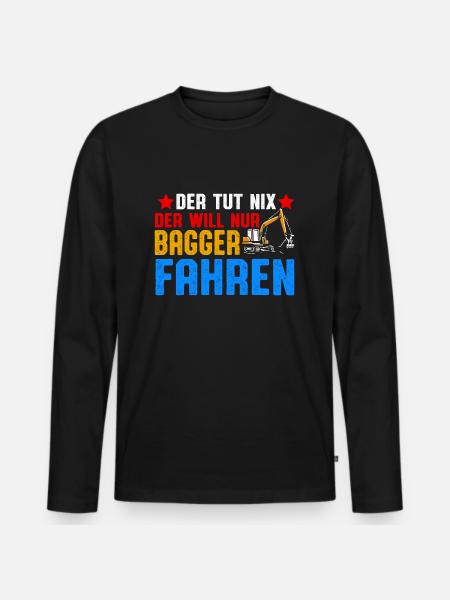 Der will nur Baggern Bagger fahren - Männer Premium Bio Langarmshirt - Schwarz