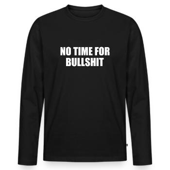 Pas de temps pour les conneries - Keine Zeit für Blödsinn - T-shirt manches longues Premium bio Homme - noir - Devant - Nico (187cm)