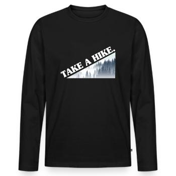 Mountains Mountain Nature Forest Take a Hike Saying - Men's Premium Organic Long Sleeve Shirt - black - Front - Nico (187cm)