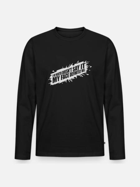 my face definitely will - Men's Premium Organic Long Sleeve Shirt - black