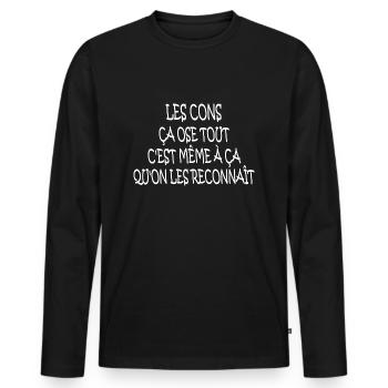 les cons ça ose tout - T-shirt manches longues Premium bio Homme - noir - Devant - Nico (187cm)