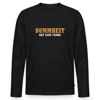 Dummheit hat eine Farbe - Lustiger Spruch - Männer Premium Bio Langarmshirt - Schwarz - Vorne - Nico (187cm)