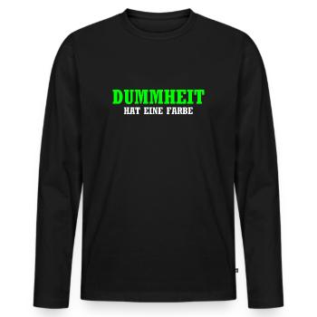 Dummheit hat eine Farbe - Lustiger Spruch - Männer Premium Bio Langarmshirt - Schwarz - Vorne - Nico (187cm)